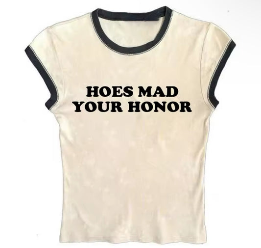 “Hoes Mad” tee